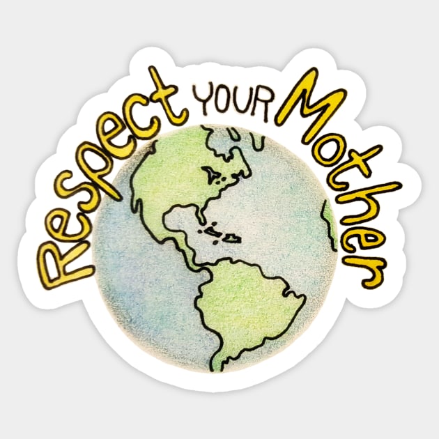 Respect Your Mother Earth Sticker by Lisamariesumner